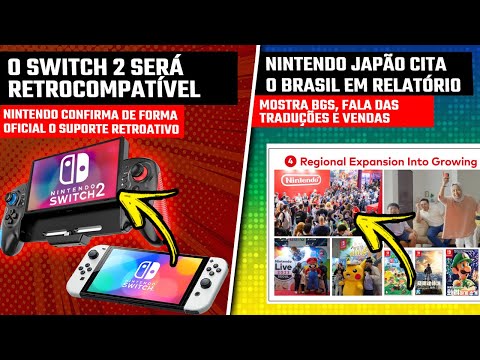 Nintendo AFIRMA que SWITCH 2 será RETROCOMPATÍVEL e cita o BRASIL em apresentação oficial