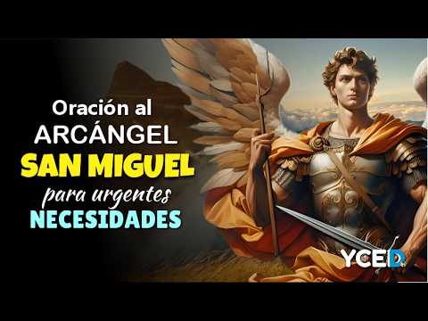 ORACIÓN A SAN MIGUEL PARA URGENTES NECESIDADES