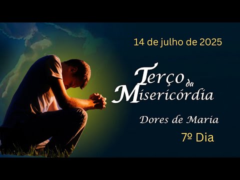 7º DIA - Terço da Misericórdia - 14.07.2025 - Padre Robson Oliveira