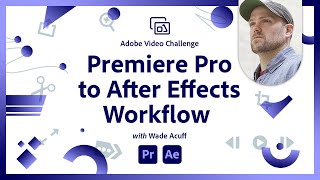 Premiere Pro to After Effects Workflow | Video Animation Challenge