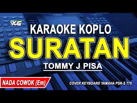 SURATAN - KARAOKE KOPLO NADA PRIA (TOMMY J PISA)