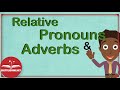 Relative Adverbs and Pronouns