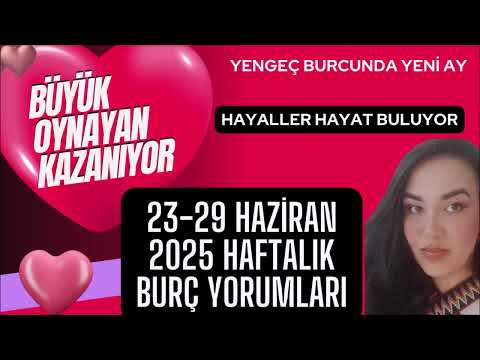 BÜYÜK YENİLİKLER GELİYOR! 23 - 29 HAZİRAN 2025 HAFTALIK BURÇ YORUMLARI @Asudankendime