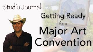 Inside My Studio: Preparing for the 2026 Plein Air Convention