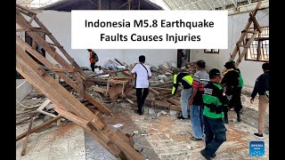 Indonesia M5.8 Earthquake: Faults Cause Injuries