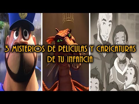 3 MISTERIOS de PELICULAS y DIBUJOS ANIMADOS de tu INFANCIA