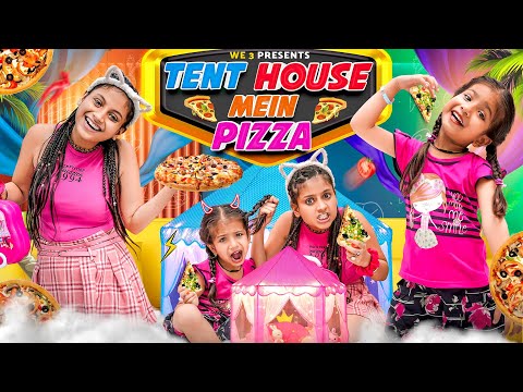 Tent House Mein Pizza|| We 3 || Aditi Sharma
