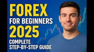 Forex for Beginners 2025 – Complete Step-by-Step Guide