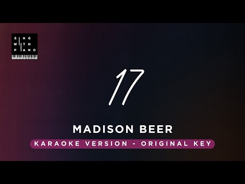 17 – Madison Beer (Original Key Karaoke) – Piano Instrumental Cover with Lyrics