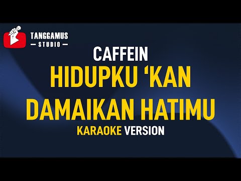 Hidupku Kan Damaikan Hatimu – Caffeine (Karaoke)