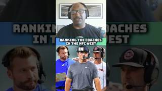 Ranking the coaches in the #nfcwest #rams #seahawks #cardinals #49ers #nfl #nflfootball #seanmcvay