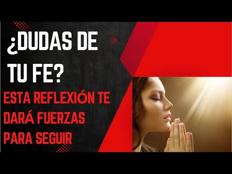 ¿DUDAS DE TU FE? | 5 SECRETOS PARA MANTENER LA FE | ¿TE SIENTES PERDIDO | DIOS te dará fuerzas