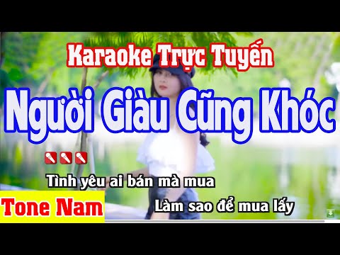 Người Giàu Cũng Khóc Karaoke Tone Nam – Beat Phối Chuẩn Nhạc Sống Thanh Ngân