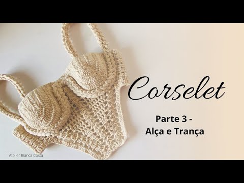 Corselet - Alça e Trança - PARTE 3