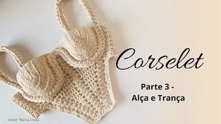 Corselet - Alça e Trança - PARTE 3