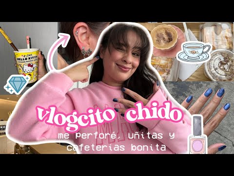 Vlog: Me perforé la oreja, uñas, dates y cafeterías bonitas!