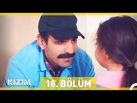 Kızım 18. Bölüm