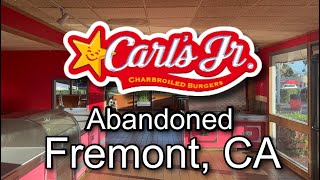 Abandoned Carl’s Jr. in Fremont, CA