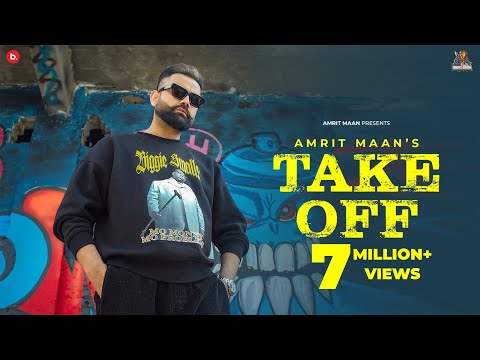 TAKE OFF - Official Video | Amrit Maan | Mxrci | Punjabi Song 2023