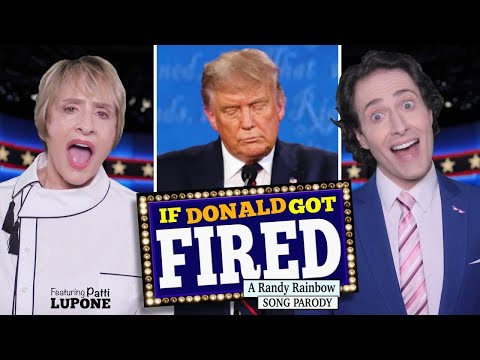 IF DONALD GOT FIRED - Randy Rainbow Parody (featuring Patti LuPone!)