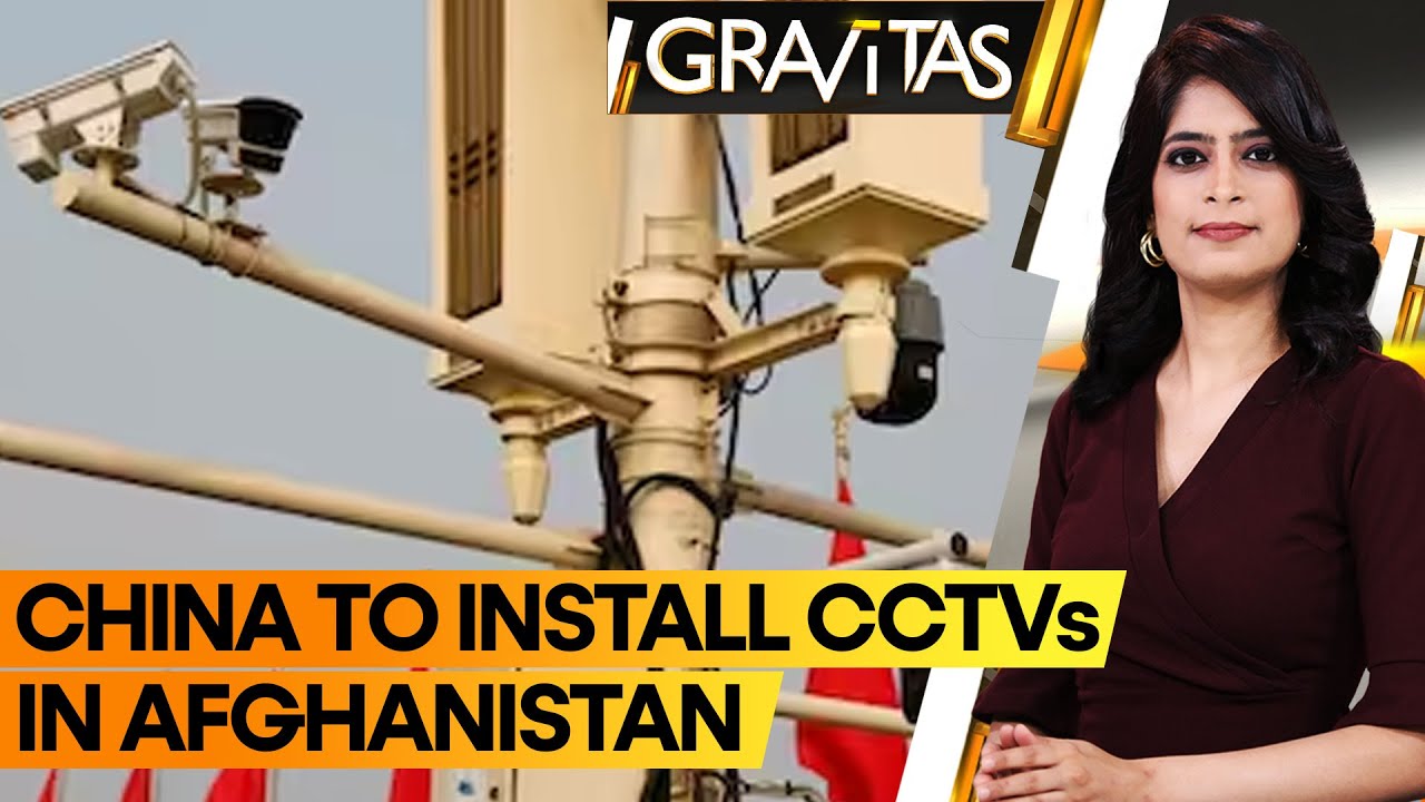 Gravitas: Is China planning to set up a surveillance network in Afghanistan?