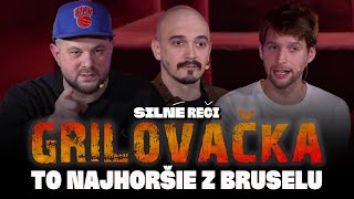 Grilovačka #49 - TO NAJHORŠIE Z BRUSELU