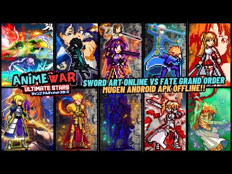 NEW! ANIME CrossOver War Mugen Android Offline💯- Sword Art Online Vs Fate Grand Order Mugen Android🔥