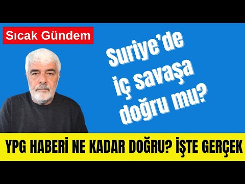 YPG HABERİ NE KADAR DOĞRU? İŞTE GERÇEK - SURİYE'DE İÇ SAVAŞA DOĞRU MU?