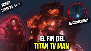 EL FIN del TITÁN TV MAN y CAMERA MAN !😱 SKIBIDI TOILET 79 PART 1 – Explicación y Secretos