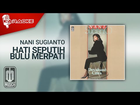 Nani Sugianto – Hati Seputih Bulu Merpati (Official Karaoke Video)