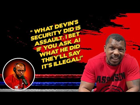 BRIAN NORMAN SR.: "WHAT DEVIN'S SECURITY DID IS ASSAULT, IT'S ILLEGAL!"