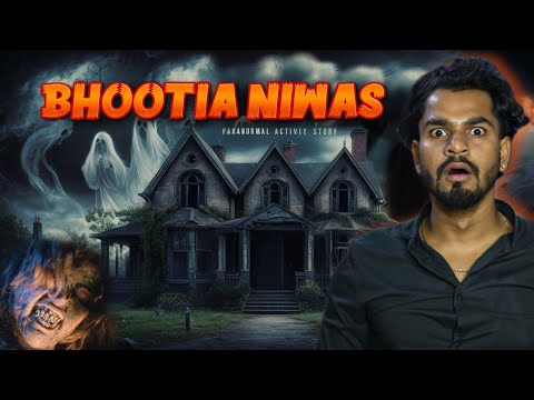 BHOOTIA NIWAS - REAL STORY | ABHISHEKD91 @Mohitd91