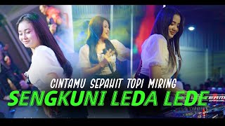 DJ SENGKUNI LEDA LEDE - CINTAMU SEPAHIT TOPING MIRING - DJ JEDAG JEDUG SENGKUNI KELUD TEAM REMIX