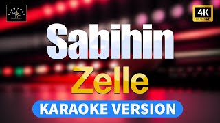 Sabihin - Zelle (High Quality Karaoke with lyrics)