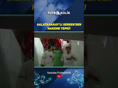 Galatasaray'lı Sergen’den Hakeme Tepki!