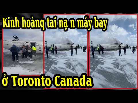 Kinh hoànq tai nạ n máy bay ở Toronto Canada – Hoàn toàn Lập Úp