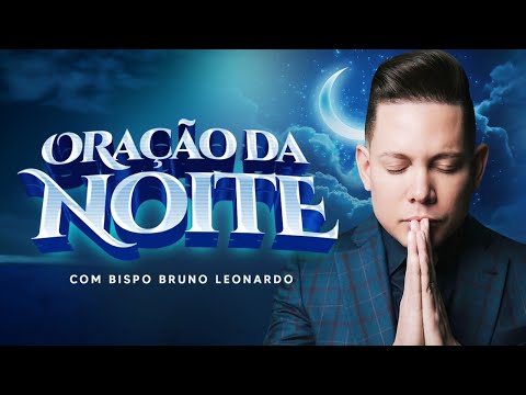 ORAÇÃO DA NOITE 22 DE OUTUBRO • BISPO BRUNO LEONARDO