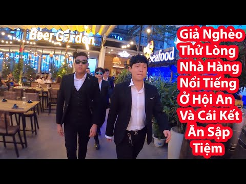 HuyLê Giả Nghèo Thử Lòng Nhà Hàng Nổi Tiếng Ở Hội An Và Cái Kết Ăn Sập Tiệm (Phần 2 )