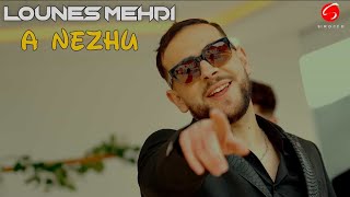 Lounes Mehdi  "A Nezhu" Clip Vidéo officiel