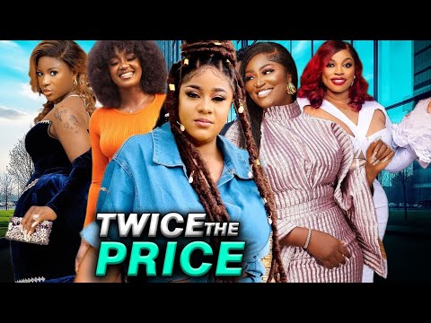 Twice The Price (Complete Season)- 2024 Latest Nigerian Nollywood Movie