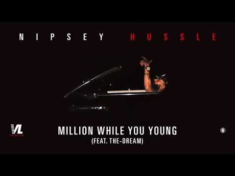 Million While You Young feat The-Dream - Nipsey Hussle, Victory Lap [Official Audio]
