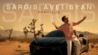 Sargis Avetisyan - Pashtelis (Official Music Video 2025)