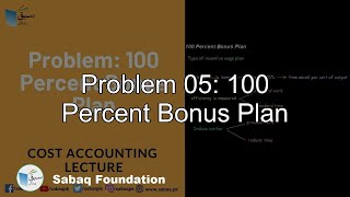 Problem 05: 100 Percent Bonus Plan