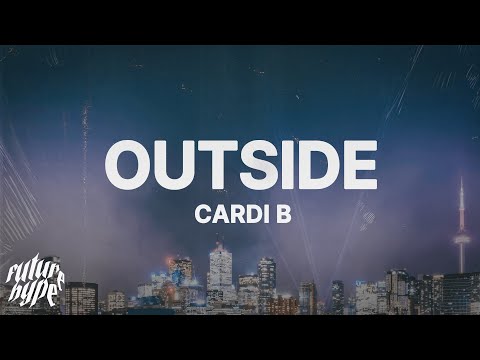 Cardi B - Outside (Lyrics)