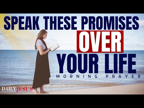 Why You Should SPEAK God’s Promises Over Your Life (Morning Devotional & Prayer)