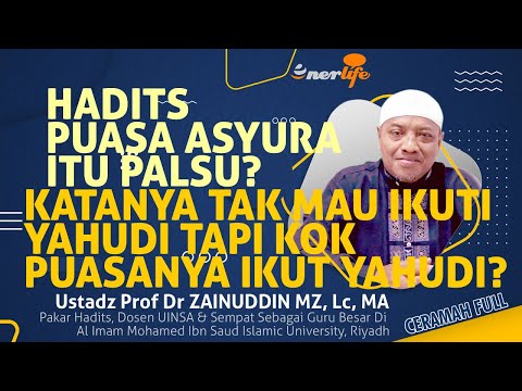 PUASA ASYURA ITU PALSU? Katanya Tak Mau Ikuti Yahudi Kok Puasanya Ikut.. | Ustadz Prof ZAINUDDIN MZ
