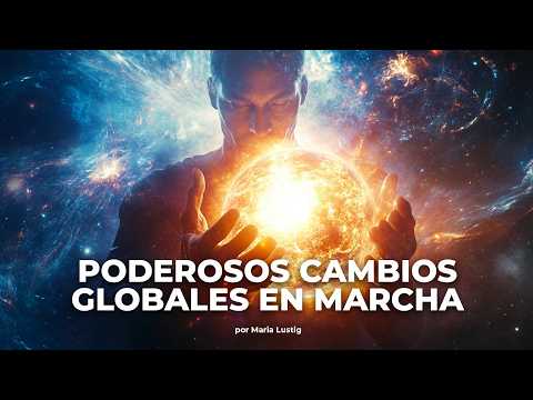 Poderosos Cambios Globales en Marcha