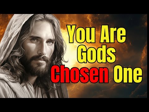 You Are God's Chosen One | God Chose You For a Reason (God's Message)