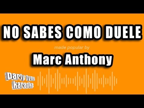 Marc Anthony – No Sabes Como Duele (Versión Karaoke)