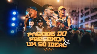 PAGODE DO PRESENÇA E UM SÓ IDEAL - AO VIVO | SAMBA E PAGODE (COMPLETO)